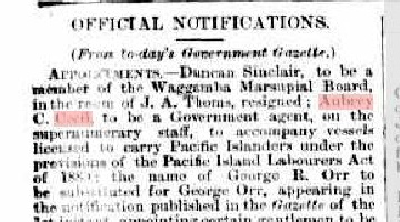  29th July 1882 “Aubrey C Cecil to be a Government agent, on the supernumerary staff, to accompany vessels licensed to carry Pacific Islanders under the provisions of the Pacific Island Labourers Act of 1880.” 